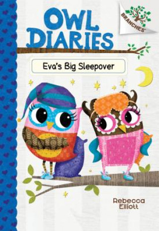 Carte Eva's Big Sleepover: Branches Book (Owl Diaries #9) (Library Edition) Rebecca Elliott