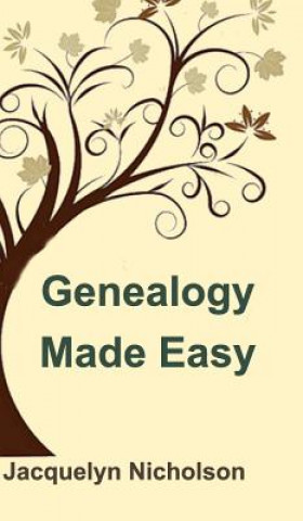 Książka Genealogy Made Easy Jacquelyn Nicholson