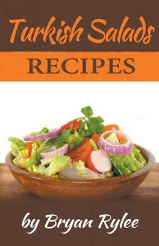 Książka Turkish Salads Recipes Bryan Rylee