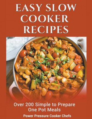 Knjiga Easy Slow Cooker Recipes Power Pressure Cooker Chefs