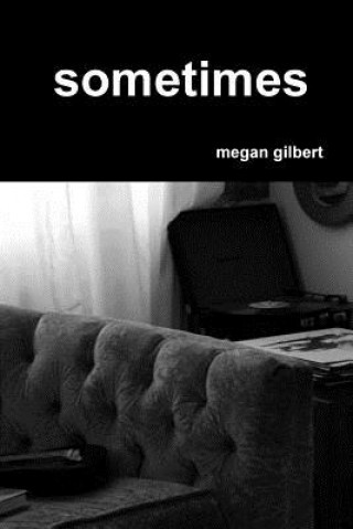 Βιβλίο sometimes Megan Gilbert