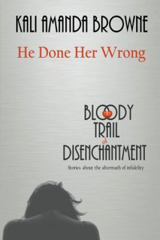 Libro He Done Her Wrong Kali Amanda Browne
