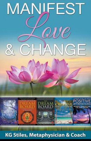Kniha Manifest Love & Change Kg Stiles