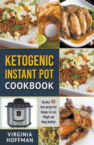 Książka Ketogenic Instant Pot Cookbook Virginia Hoffman