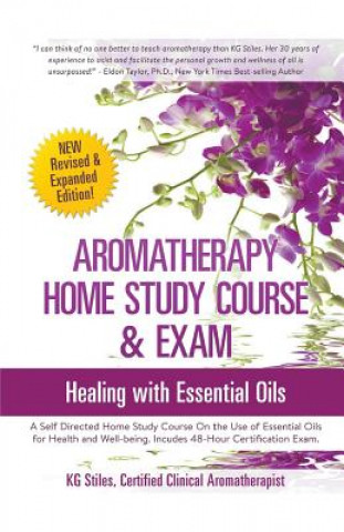 Kniha Aromatherapy Home Study Course & Exam Kg Stiles