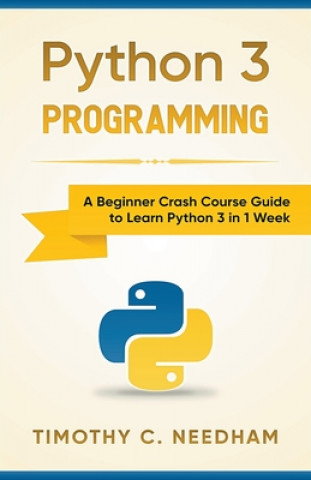 Carte Python 3 Programming Timothy C. Needham