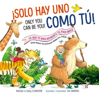 Kniha Solo Hay Uno Como Tú!/Only You Can Be You!: Lo Que Te Hace Diferente Te Hace Único/What Makes You Different Makes You Great = Only You Can Be You! Sally Clarkson