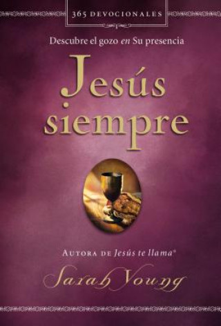 Könyv Jesús Siempre: Descubre El Gozo En Su Presencia Sarah Young