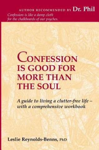 Könyv Confession is Good for More than the Soul Leslie Reynolds-Benns