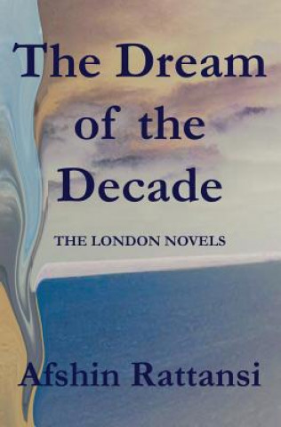 Libro The Dream of the Decade: A Quartet Afshin Rattansi