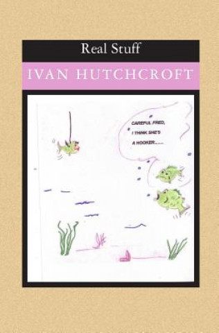 Knjiga Real Stuff Ivan Hutchcroft