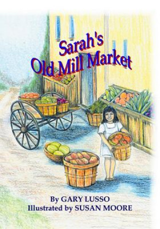 Livre Sarah's Old Mill Market Gary M. Lusso