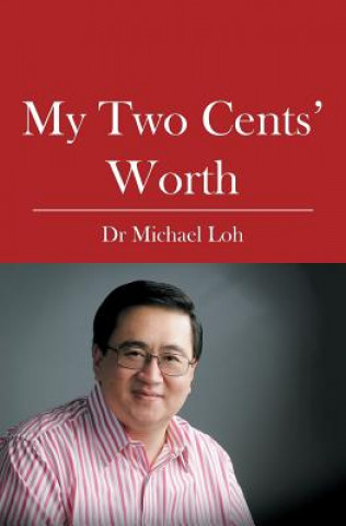 Kniha My Two Cents' Worth Dr Michael Loh