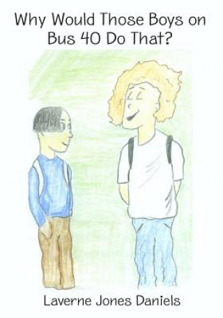 Buch Why Would Those Boys on Bus 40 Do That? Laverne Jones Daniels