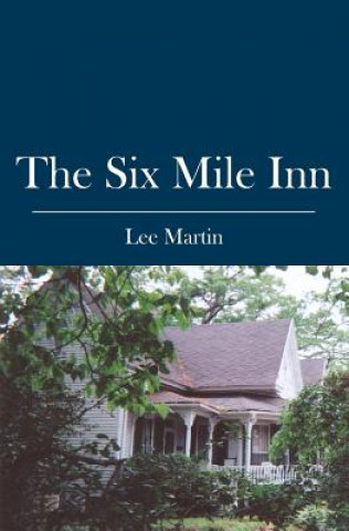 Knjiga The Six Mile Inn Lee Martin