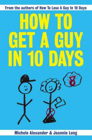 Kniha How To Get A Guy In 10 Days Michele Alexander