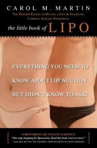 Book The Little Book of Lipo: Everything You Need to Know About Liposuction but Didn't Know to Ask Carol M. Martin