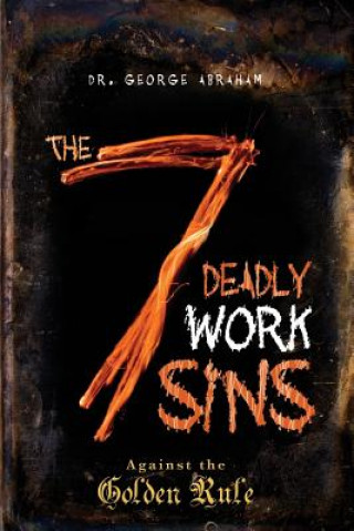 Kniha The Seven Deadly Work Sins George Abraham