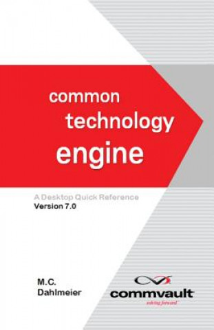 Knjiga Common Technology Engine: A Desktop Quick Reference Version 7.0 M. C. Dahlmeier