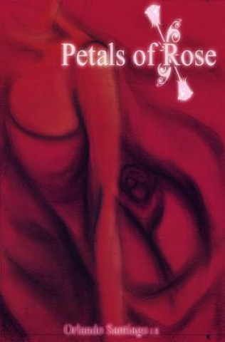 Könyv Petals of Rose Orlando Santiago