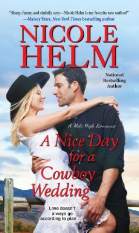 Kniha A Nice Day for a Cowboy Wedding Nicole Helm