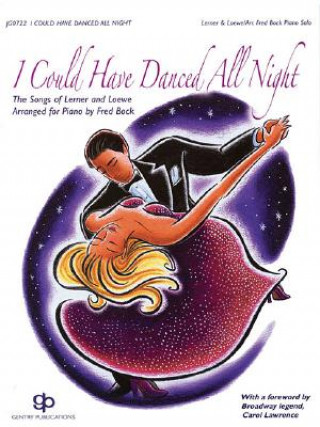 Carte I Could Have Danced All Night: The Songs of Lerner and Loewe Alan Jay Lerner