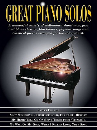 Carte Great Piano Solos: Showtunes, Jazz & Blues, Film Themes, Pop Songs & Classical Hal Leonard Corp