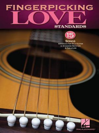 Kniha Fingerpicking Love Standards: 15 Songs Arranged for Solo Guitar in Standard Notation & Tablature Hal Leonard Publishing Corporation