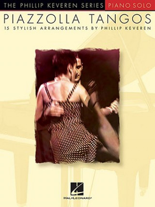 Kniha Piazzolla Tangos: Arr. Phillip Keveren the Phillip Keveren Series Piano Solo Astor Piazzolla