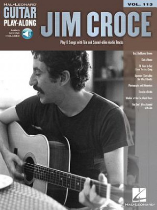 Carte Jim Croce: Guitar Play-Along Volume 113 Jim Croce