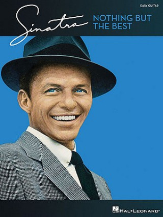 Книга Frank Sinatra - Nothing But the Best: Easy Guitar with Notes & Tab Hal Leonard Publishing Corporation
