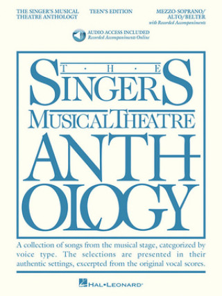 Könyv The Singer's Musical Theatre Anthology - Teen's Edition: Mezzo-Soprano/Alto/Belter (Bk/Online Audio) [With 2 CDs] Hal Leonard Corp