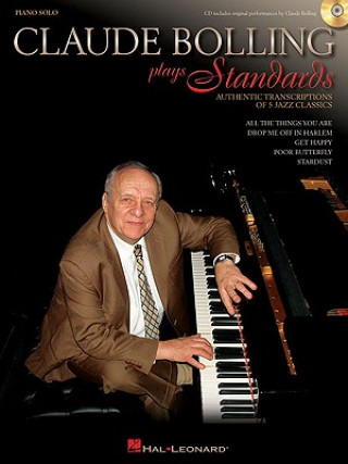 Carte Claude Bolling Plays Standards: Authentic Transcriptions of 5 Jazz Classics [With CD (Audio)] Claude Bolling