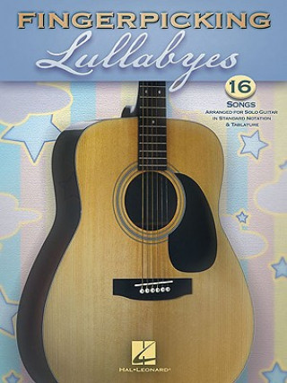 Книга Fingerpicking Lullabyes: 16 Songs Arranged for Solo Guitar in Standard Notation & Tab Hal Leonard Publishing Corporation