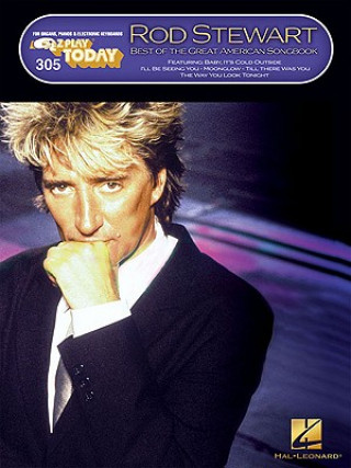 Kniha Rod Stewart - Best of the Great American Songbook: E-Z Play Today Volume 305 Rod Stewart
