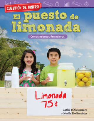 Книга Cuestión de Dinero: El Puesto de Limonada: Conocimientos Financieros (Money Matters: The Lemonade Stand: Financial Literacy) Cathy D'Alessandro