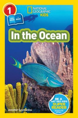 Книга National Geographic Kids Readers: In the Ocean (L1/Co-reader) Jennifer Szymanski