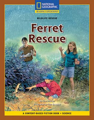 Kniha Content-Based Chapter Books Fiction (Science: Wildlife Rescue): Ferret Rescue National Geographic Learning