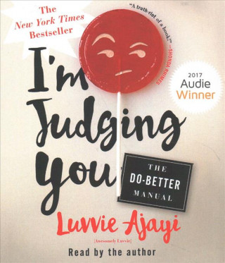 Audio I'm Judging You: The Do-Better Manual Luvvie Ajayi