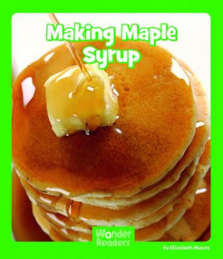 Книга Making Maple Syrup Elizabeth Moore