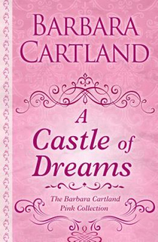 Kniha A Castle of Dreams Barbara Cartland
