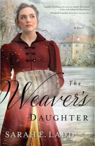 Carte The Weaver's Daughter Sarah E. Ladd