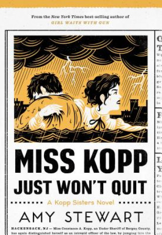 Könyv Miss Kopp Just Won't Quit Amy Stewart