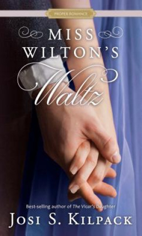 Kniha Miss Wilton's Waltz Josi S. Kilpack