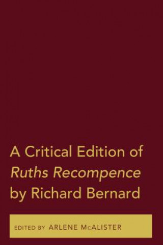 Knjiga Critical Edition of Ruths Recompence by Richard Bernard Arlene McAlister