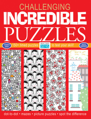 Carte Incredible Puzzles: 150+ Timed Puzzles to Test Your Skill Elizabeth Golding