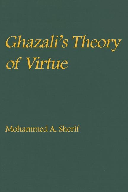 Livre Ghazali's Theory of Virtue Mohammed A. Sherif