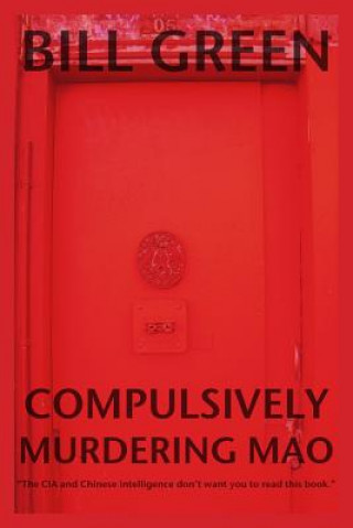 Knjiga Compulsively Murdering Mao Bill Green