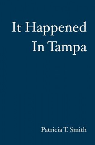 Knjiga It Happened In Tampa Patricia T. Smith