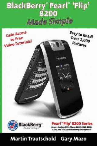 Kniha BlackBerry(r) Pearl(tm) 'Flip' 8200 Made Simple Gary Mazo